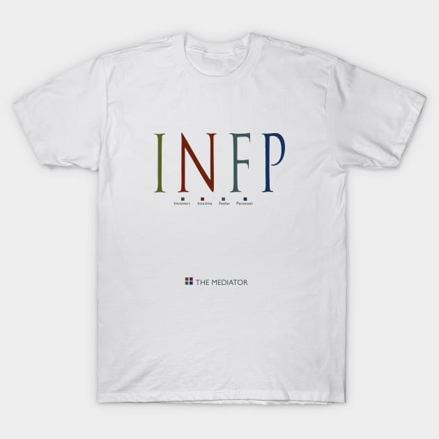 INFP The Mediator, Myers-Briggs Personality Type T-Shirt by Stonework Design Studio